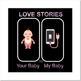 Love Stories-Your Baby Versus My Baby Posters and Art